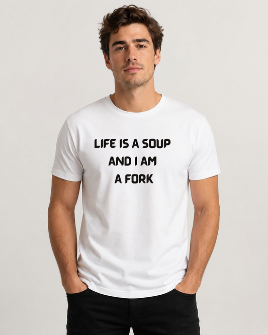 Life Is a Soup T-shirt Underperform
