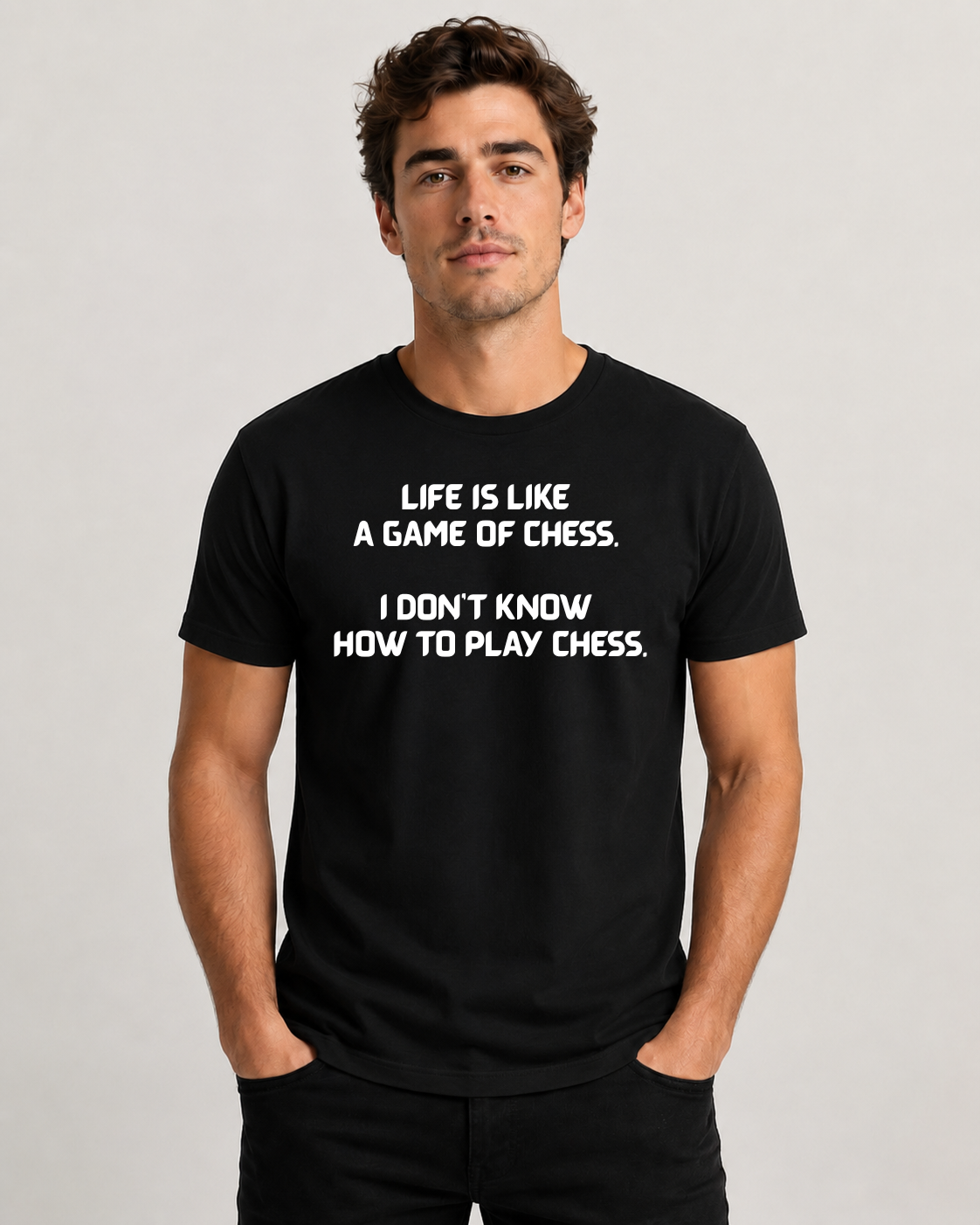 Life is Like a Game of Chess T-shirt Short Sleeves