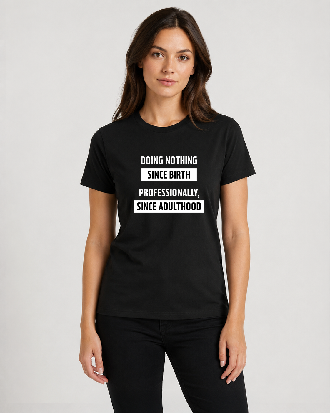 Black women's t-shirt with quote "Doing nothing since birth. Professionally, since…" – Underperform, size XS