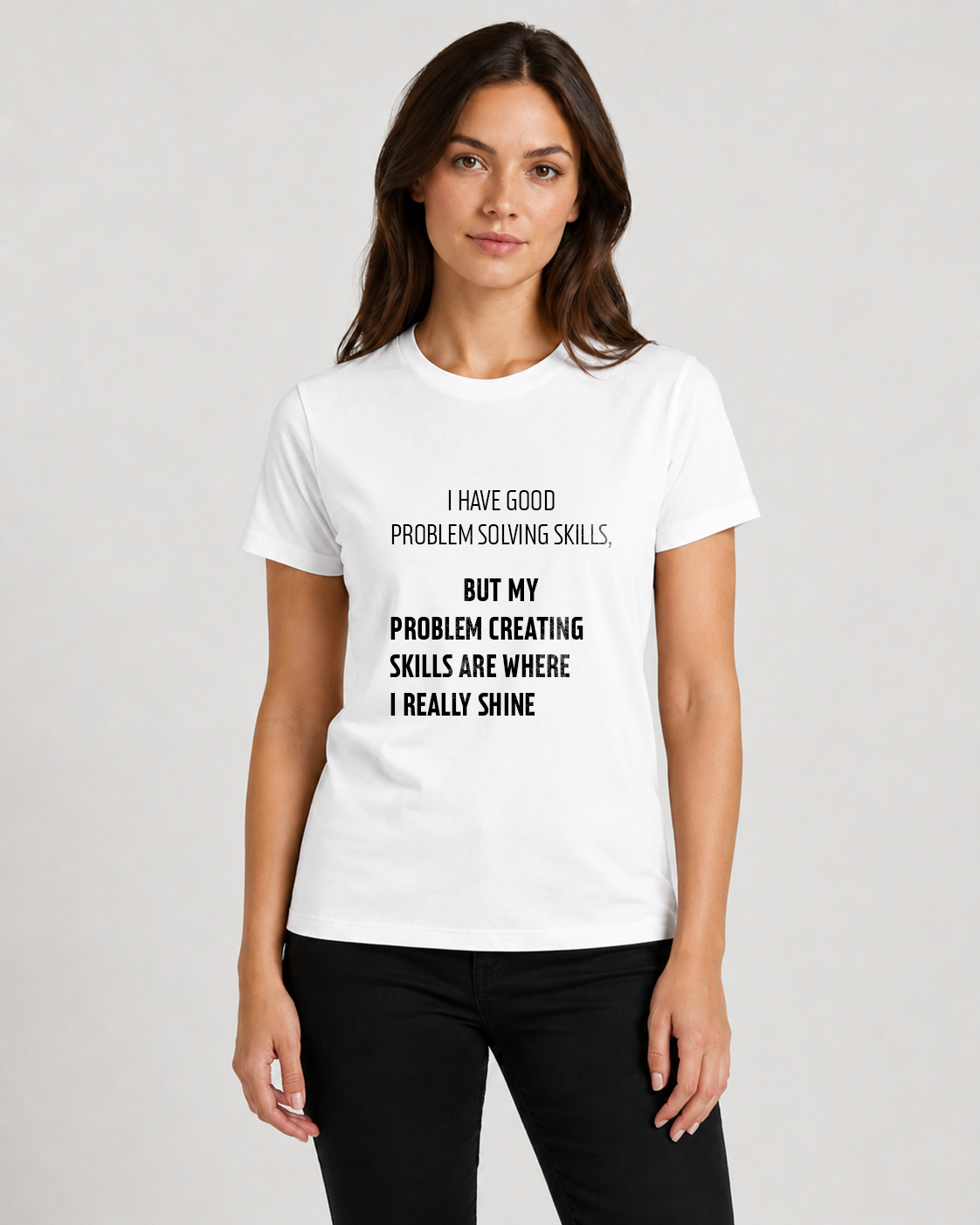 White women's t-shirt with quote "I have good problem solving skills…" – Underperform, size XS