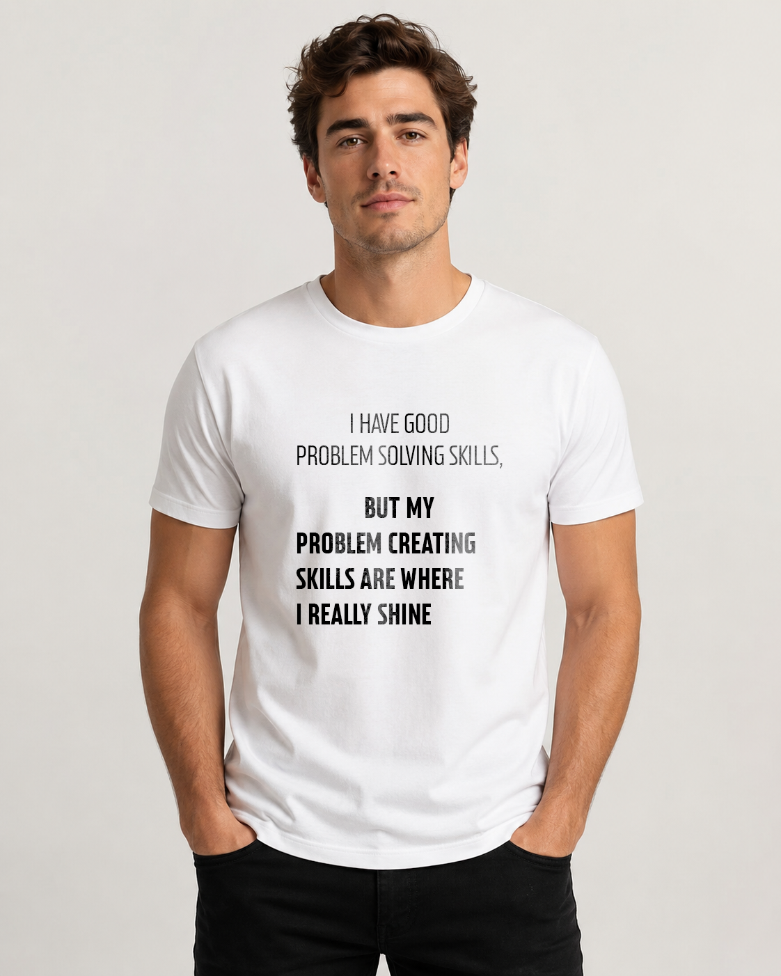 White men's t-shirt with quote "I have good problem solving skills…" – Underperform, size XS