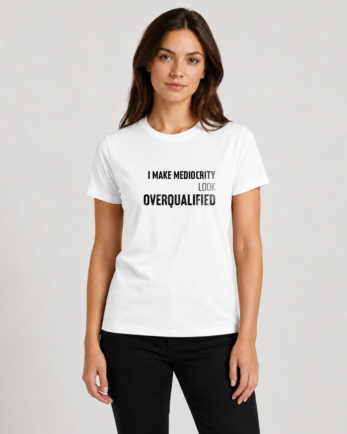 White women's t-shirt with quote "I make mediocrity look overqualified…" – Underperform, size XS