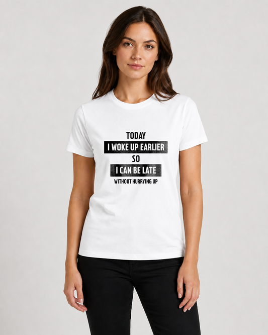 White women's t-shirt "Today I woke up earlier…" — Underperform